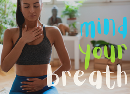 Mind Your Breath ~ with Tanya Mahar 7pm