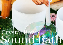 Crystal Bowls Sound Bath ~ 7pm with Tanya